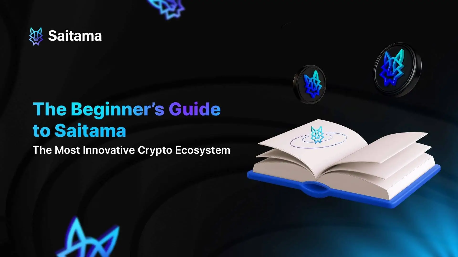 The Beginner’s Guide to Saitama: The Most Innovative Crypto Ecosystem